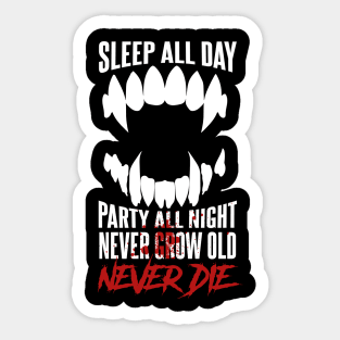 Sleep all Day Party All Night, Never Die Sticker